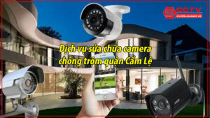 dich-vu-sua-chua-camera-chong-trom-quan-cam-le-1