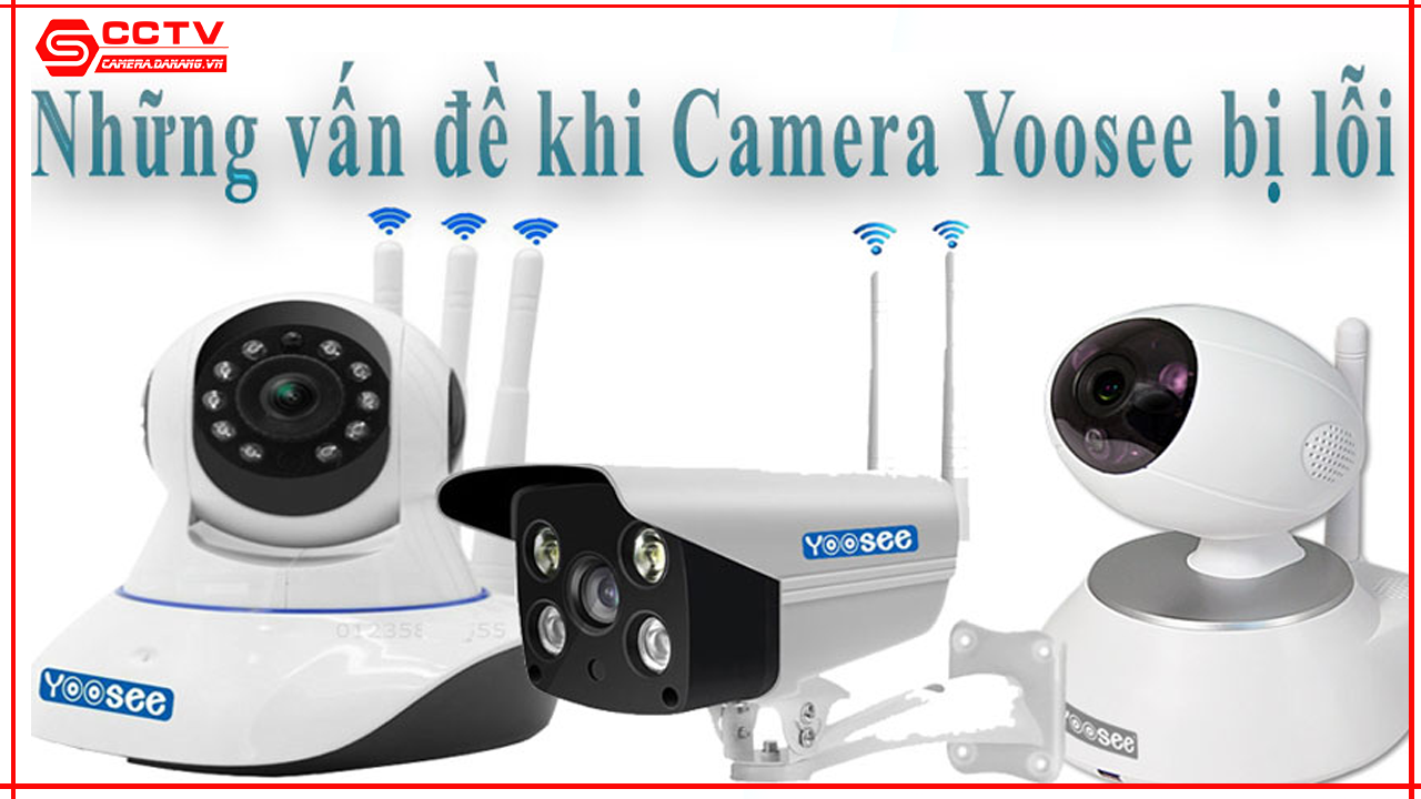 dich-vu-sua-chua-camera-chong-trom-yoosee-khi-load-cham.