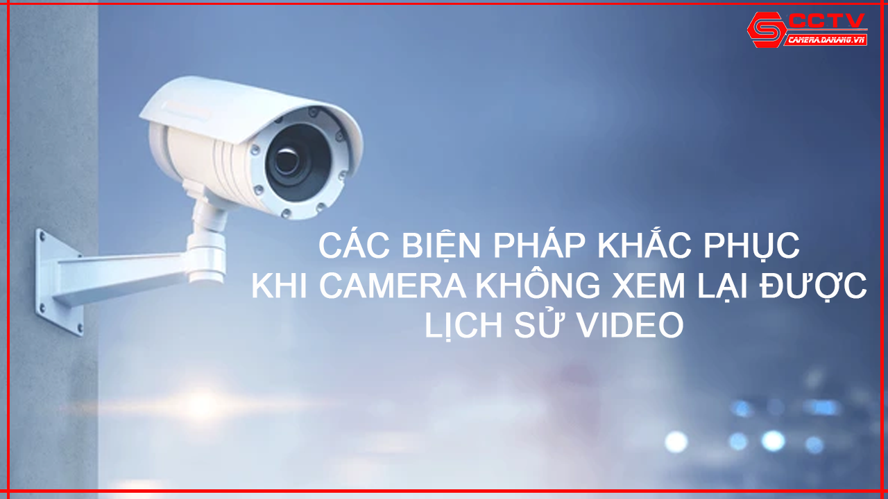 dich-vu-sua-chua-camera-yoosee-khi-khong-xem-duoc-lich-su-video