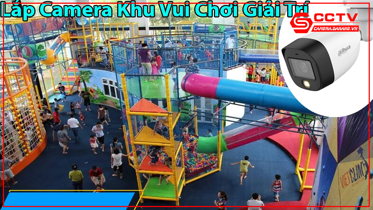 giai-phap-lap-dat-camera-quan-sat-cho-khu-vui-choi-tai-da-nang-3