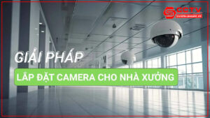 giai-phap-lap-dat-camera-quan-sat-cho-nha-xuong-tai-da-nang-0