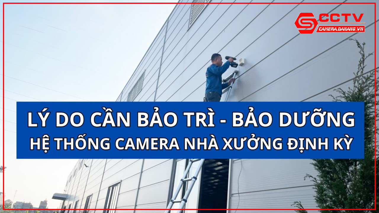  giai-phap-lap-dat-camera-quan-sat-cho-nha-xuong-tai-da-nang-11