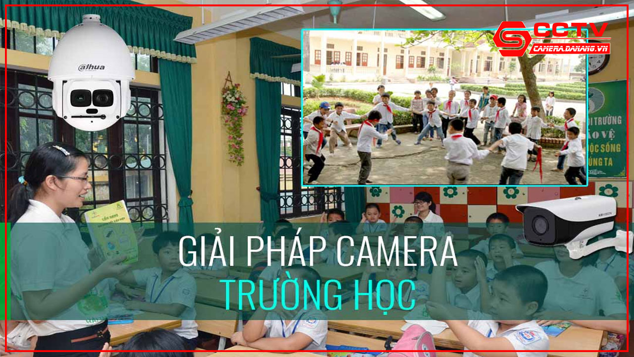 giai-phap-lap-dat-camera-quan-sat-cho-truong-hoc-tai-da-nang-12