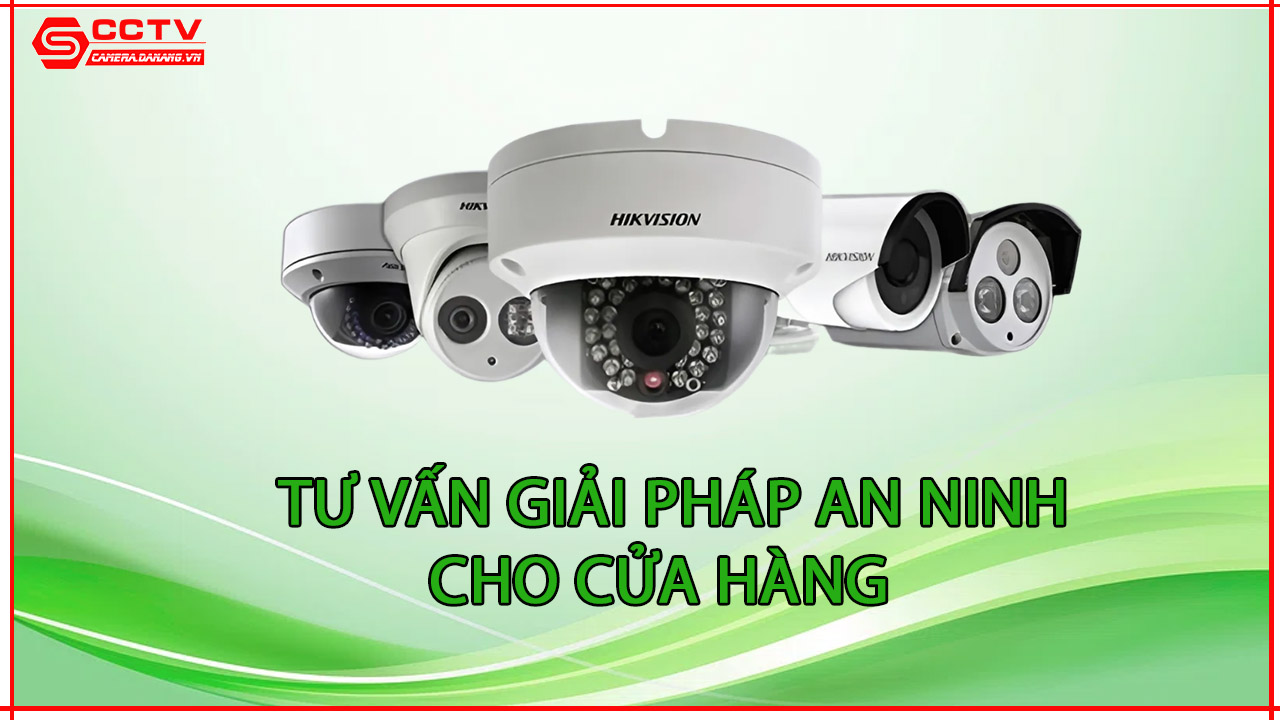 tu-van-giai-phap-an-ninh-cho-cua-hang
