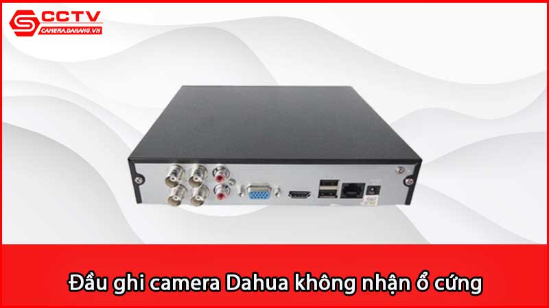 dau-ghi-camera-dahua-khong-nhan-o-cung-nguyen-nhan-do-dau_3
