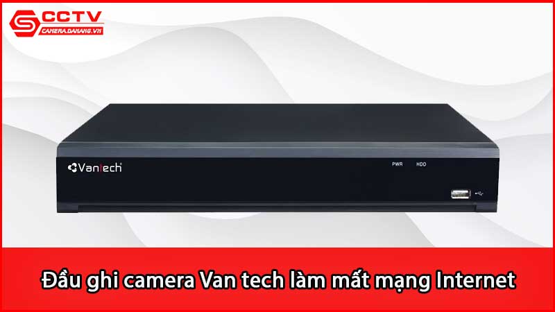 dau-ghi-camera-van-tech-lam-mat-mang-internet-xu-ly-sao_3