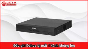 dau-ghi-dahua-bi-mat-1-kenh-khong-len_1