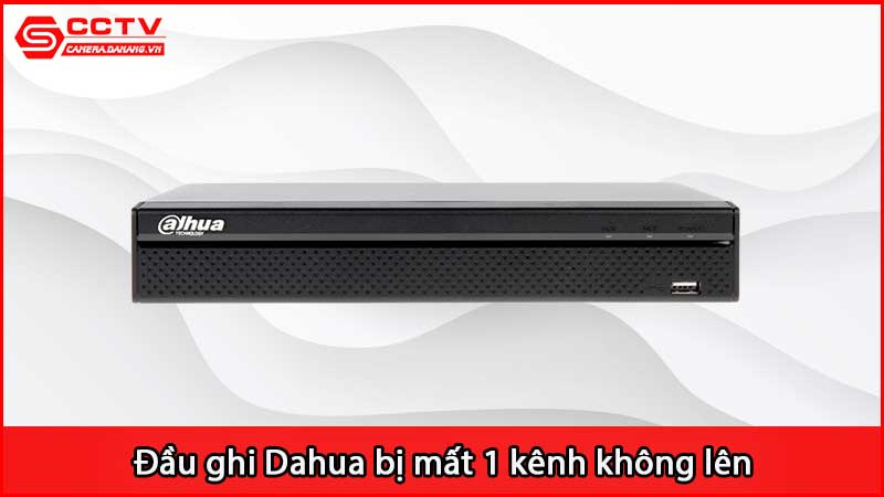 dau-ghi-dahua-bi-mat-1-kenh-khong-len_2