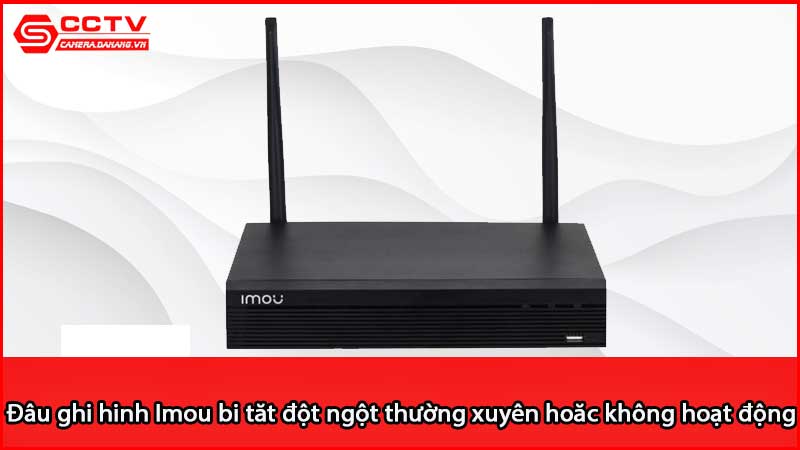 dau-ghi-hinh-imou-bi-tat-dot-ngot-thuong-xuyen-hoac-khong-hoat-dong_3