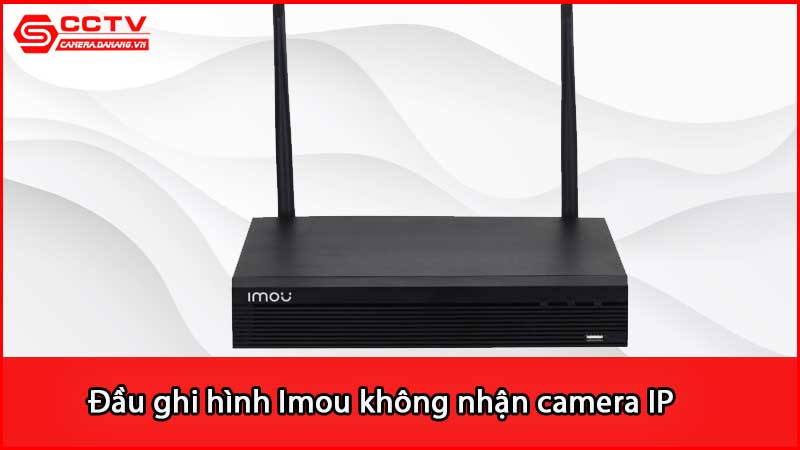 dau-ghi-hinh-imou-khong-nhan-camera-ip_2