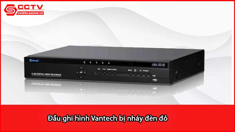 dau-ghi-hinh-vantech-bi-nhay-den-do_2
