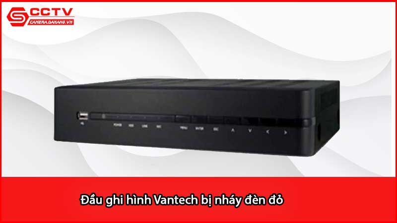 dau-ghi-hinh-vantech-bi-nhay-den-do_3]jpg