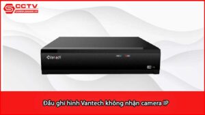 dau-ghi-hinh-vantech-khong-nhan-camera-ip_1