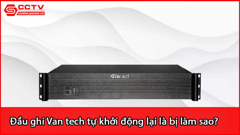 dau-ghi-van-tech-tu-khoi-dong-lai-la-bi-lam-sao_2