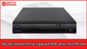 dau-ghi-vantech-bi-sai-ngay-gio-khac-phuc-nhu-the-nao_1
