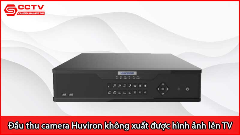 dau-thu-camera-huviron-khong-xuat-duoc-hinh-anh-len-tv_3