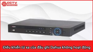 dieu-khien-tu-xa-cua-dau-ghi-dahua-khong-hoat-dong-khac-phuc-bang-cach-nao_1