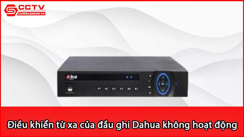 dieu-khien-tu-xa-cua-dau-ghi-dahua-khong-hoat-dong-khac-phuc-bang-cach-nao_2