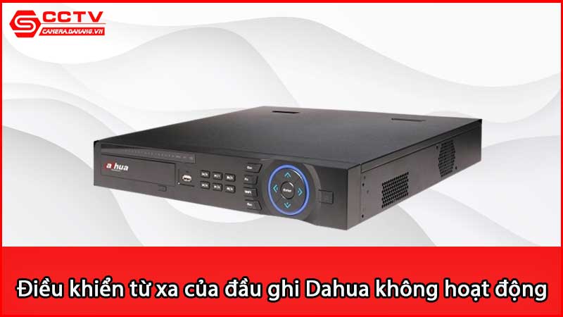 dieu-khien-tu-xa-cua-dau-ghi-dahua-khong-hoat-dong-khac-phuc-bang-cach-nao_3