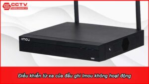 dieu-khien-tu-xa-cua-dau-ghi-imou-khong-hoat-dong-khac-phuc-bang-cach-nao_1