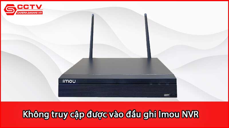 khong-truy-cap-duoc-vao-dau-ghi-imou-nvr_2