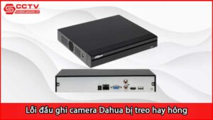 loi-dau-ghi-camera-dahua-bi-treo-hay-hong-do-dau_1