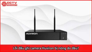 loi-dau-ghi-camera-huviron-bi-nong-do-dau_1