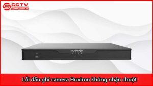 loi-dau-ghi-camera-huviron-khong-nhan-chuot-giai-quyet-the-nao_1
