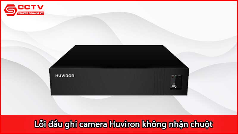 loi-dau-ghi-camera-huviron-khong-nhan-chuot-giai-quyet-the-nao_3