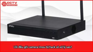 loi-dau-ghi-camera-imou-bi-hack-se-xu-ly-sao_1