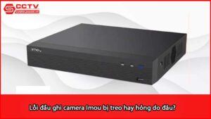 loi-dau-ghi-camera-imou-bi-treo-hay-hong-do-dau_1