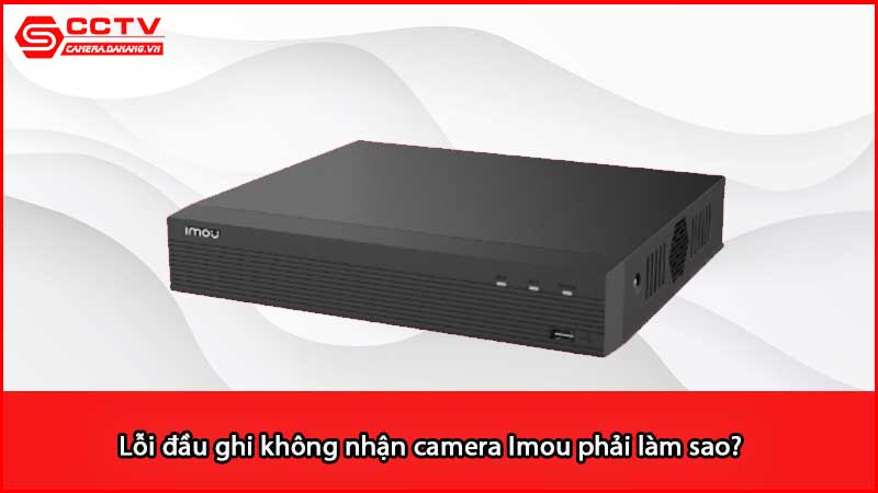 loi-dau-ghi-khong-nhan-camera-imou-phai-lam-sao_3