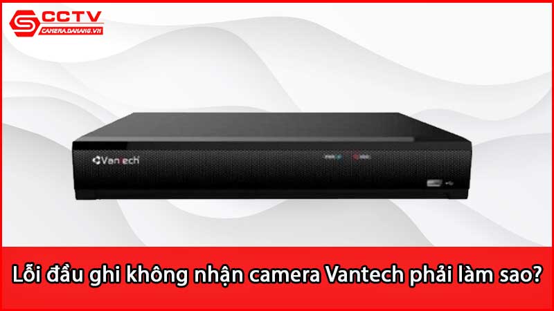 loi-dau-ghi-khong-nhan-camera-van-tech-phai-lam-sao_2