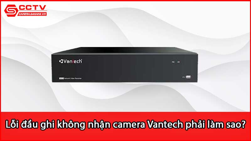 loi-dau-ghi-khong-nhan-camera-van-tech-phai-lam-sao_3