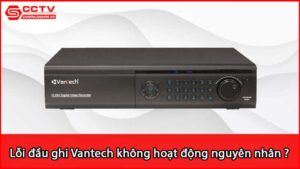 loi-dau-ghi-vantech-khong-hoat-dong-nguyen-nhan-vi-sao_1