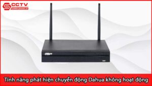 tai-sao-tinh-nang-phat-hien-chuyen-dong-dahua-khong-hoat-dong_1