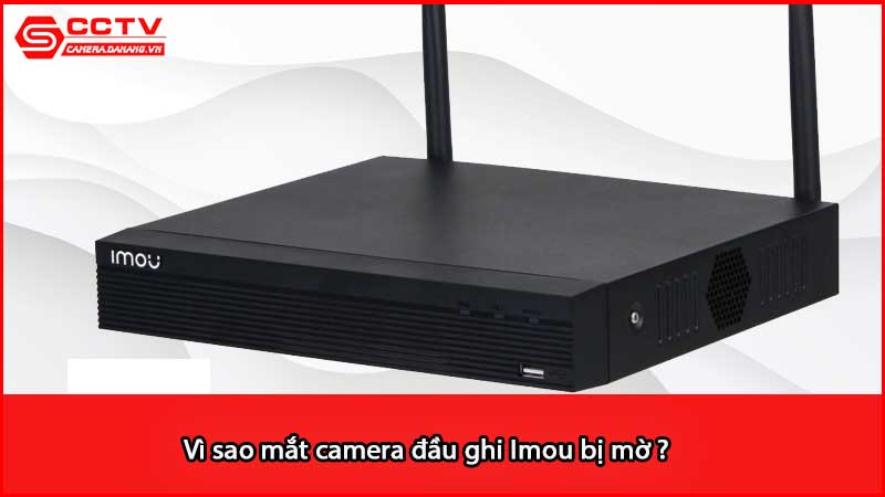 vi-sao-mat-camera-dau-ghi-imou-bi-mo_3