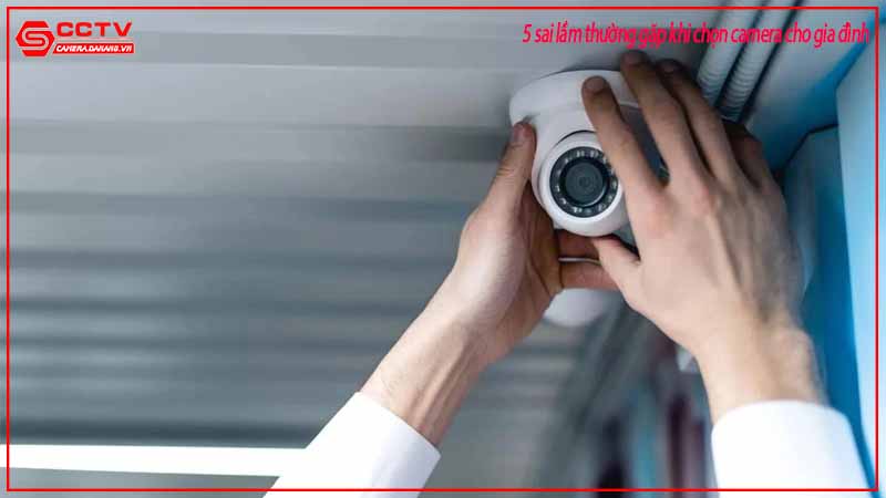 5-sai-lam-thuong-gap-khi-chon-camera-cho-gia-dinh-1