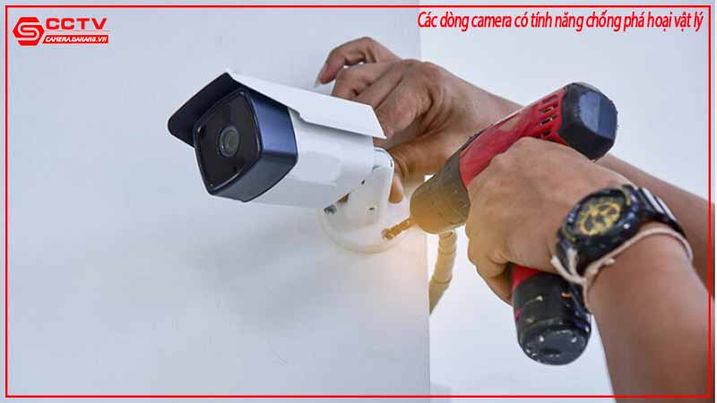 cac-dong-camera-co-tinh-nang-chong-pha-hoai-vat-ly-2
