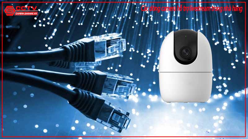 cac-dong-camera-ho-tro-livestream-trong-nha-hang-3