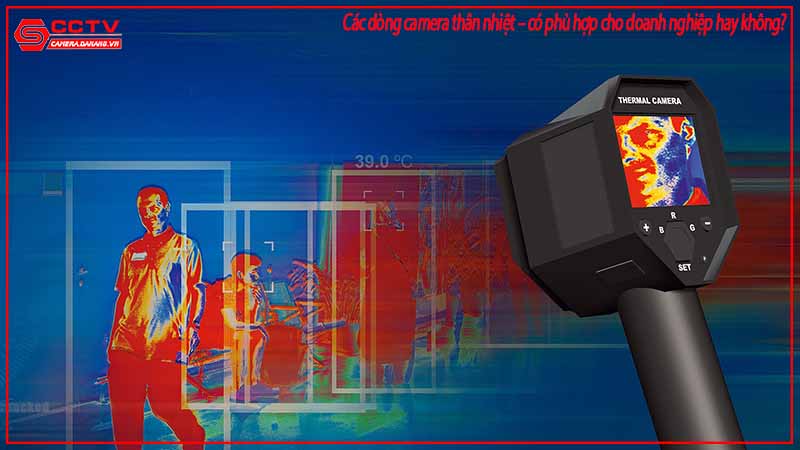 cac-dong-camera-than-nhiet-co-phu-hop-cho-doanh-nghiep-hay-khong-1