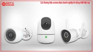 cac-thuong-hieu-camera-duoc-doanh-nghiep-tin-dung-nhat-hien-nay-0