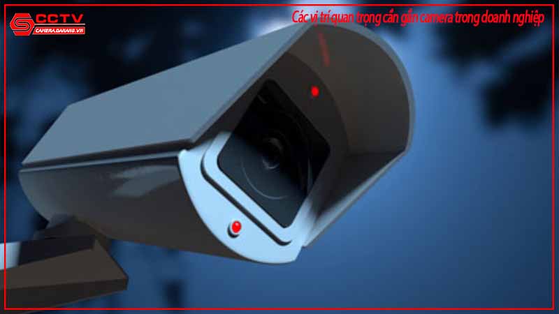 cac-vi-tri-quan-trong-can-gan-camera-trong-doanh-nghiep-1