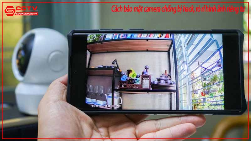 cach-bao-mat-camera-chong-bi-hack-ro-ri-hinh-anh-rieng-tu-3