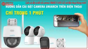 cach-cai-dat-va-ket-noi-camera-uniarch-uho-s2e-voi-dien-thoai-thong-minh-0