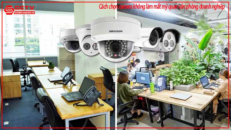 cach-chon-camera-khong-lam-mat-my-quan-van-phong-doanh-nghiep-1