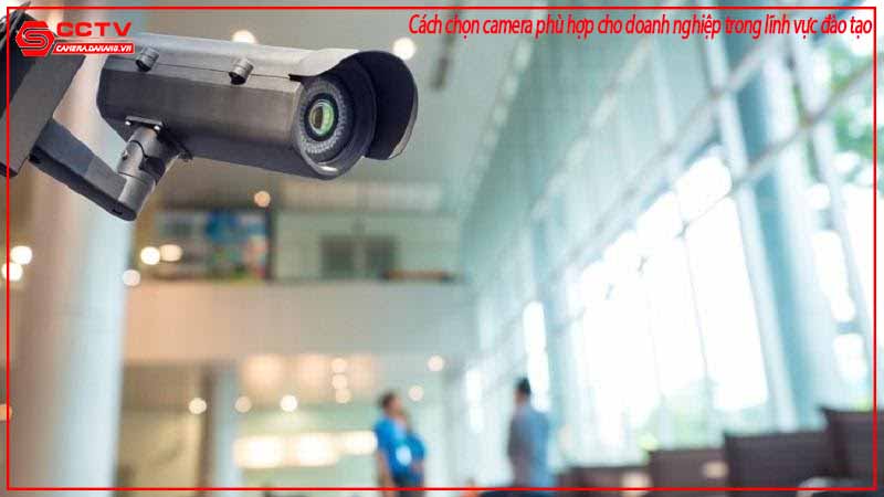 cach-chon-camera-phu-hop-cho-doanh-nghiep-trong-linh-vuc-dao-tao-1