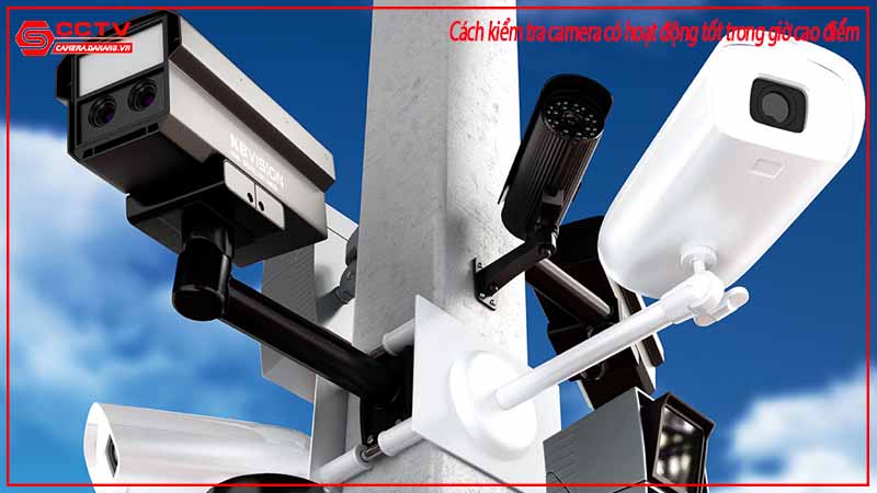 cach-kiem-tra-camera-co-hoat-dong-tot-trong-gio-cao-diem-1