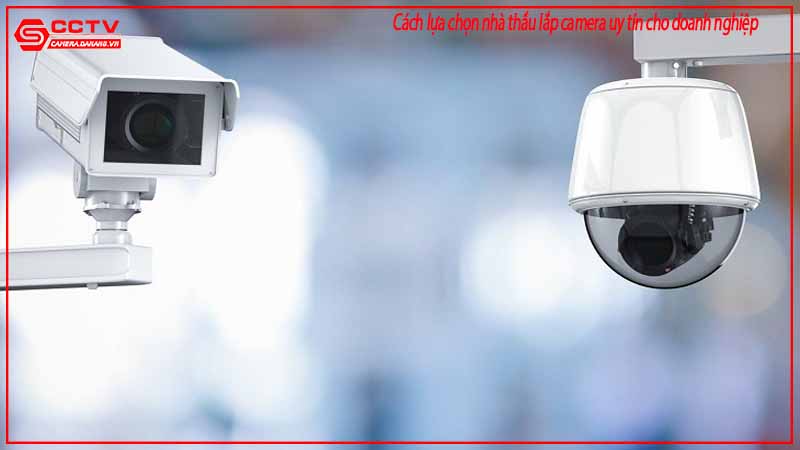 cach-lua-chon-nha-thau-lap-camera-uy-tin-cho-doanh-nghiep-01