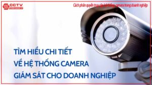 cach-phan-quyen-truy-cap-he-thong-camera-trong-doanh-nghiep-0